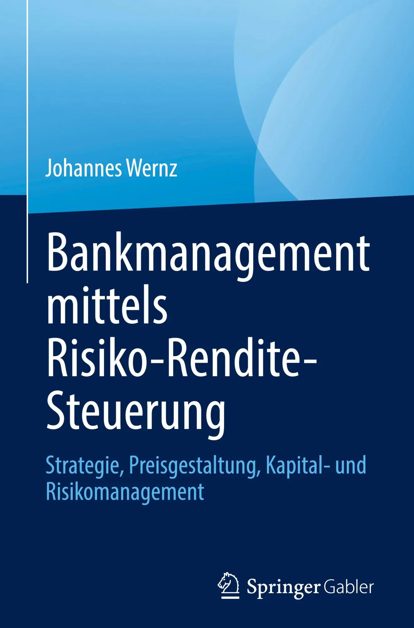 Cover: 9783032046673 | Bankmanagement mittels Risiko-Rendite-Steuerung | Johannes Wernz | xv