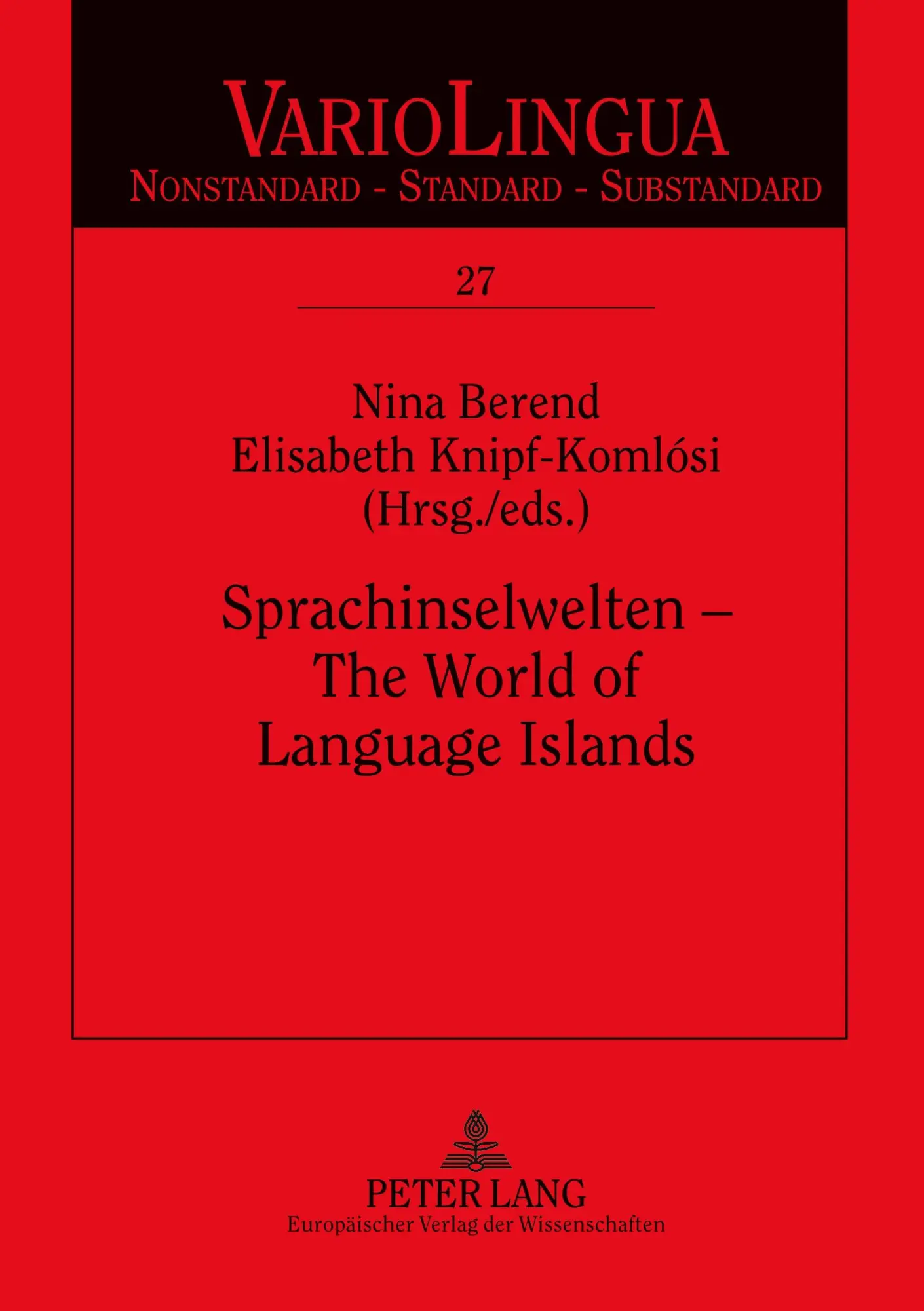 Sprachinselwelten - The World of Language Islands: Entwicklung und Beschreibung der deutschen Sprachinseln am Anfang des 21. Jahrhunderts The ... Islands at the Beginning of the 21st Century