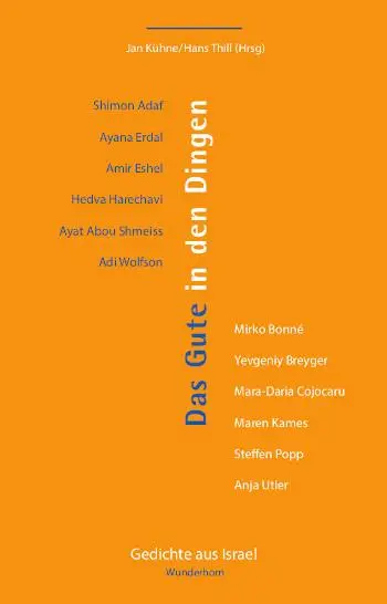 Cover: 9783884236673 | Das Gute in den Dingen | Gedichte aus Israel | Jan Kühne (u. a.)