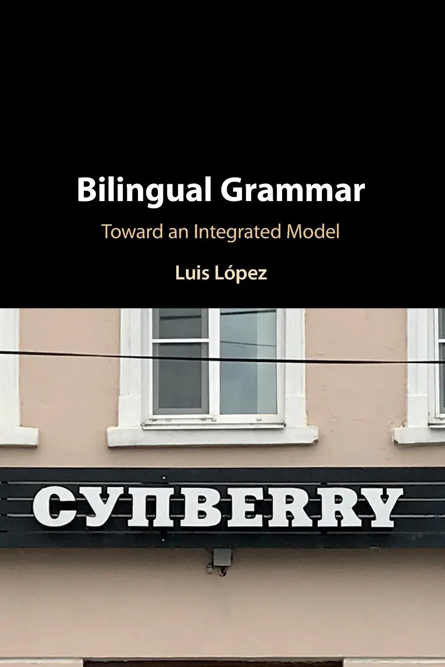 Cover: 9781108706773 | Bilingual Grammar | Luis López | Taschenbuch | Kartoniert / Broschiert