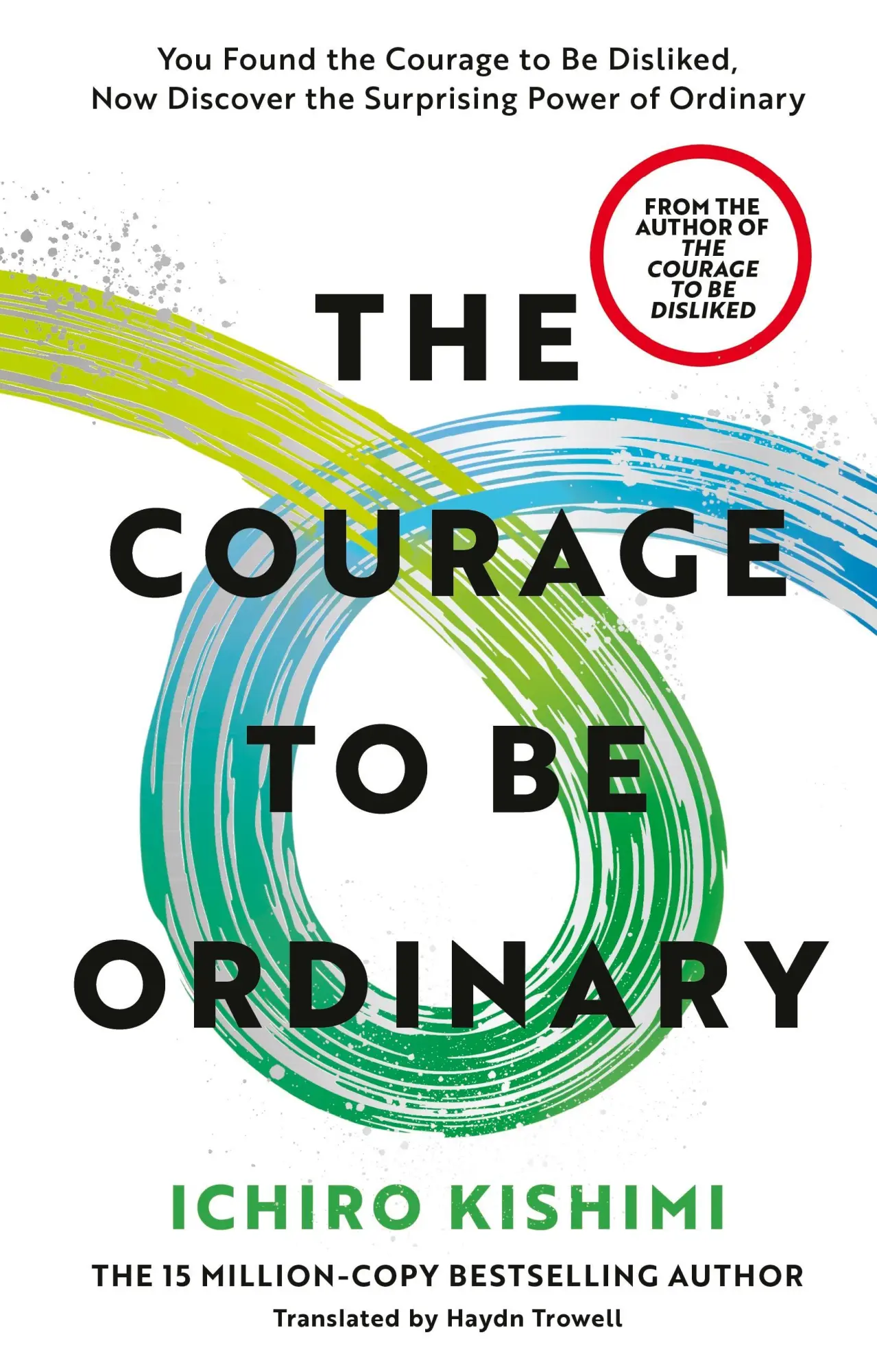 Cover: 9781785046773 | The Courage to be Ordinary | Ichiro Kishimi | Taschenbuch | Vermilion