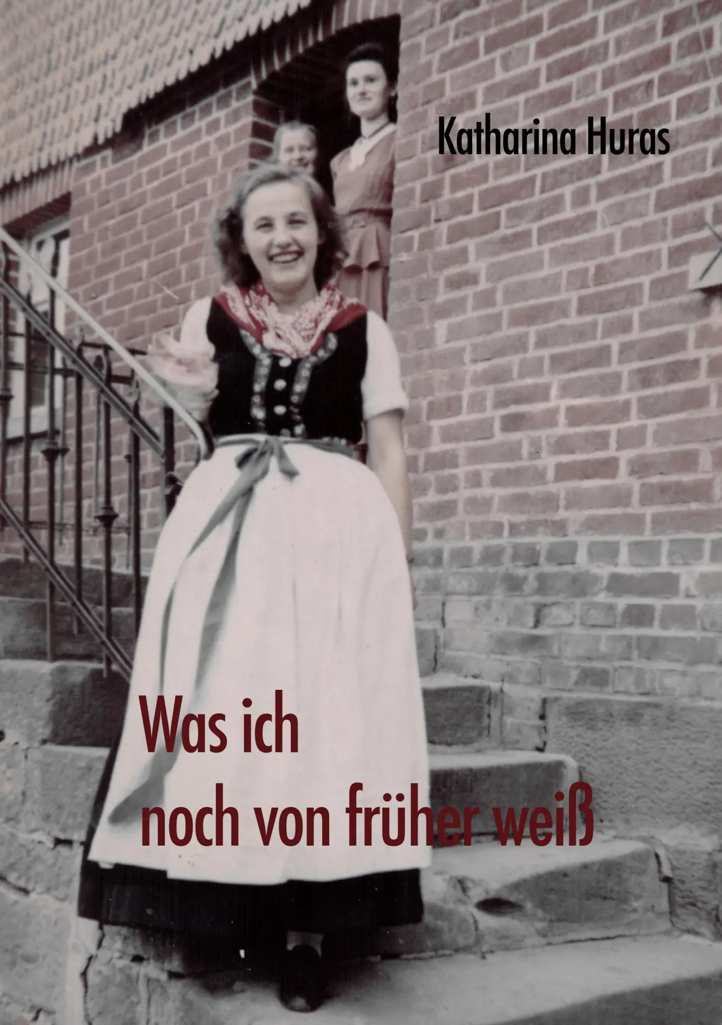 Cover: 9783848206773 | Was ich noch von früher weiß | Katharina Huras | Taschenbuch | 108 S.