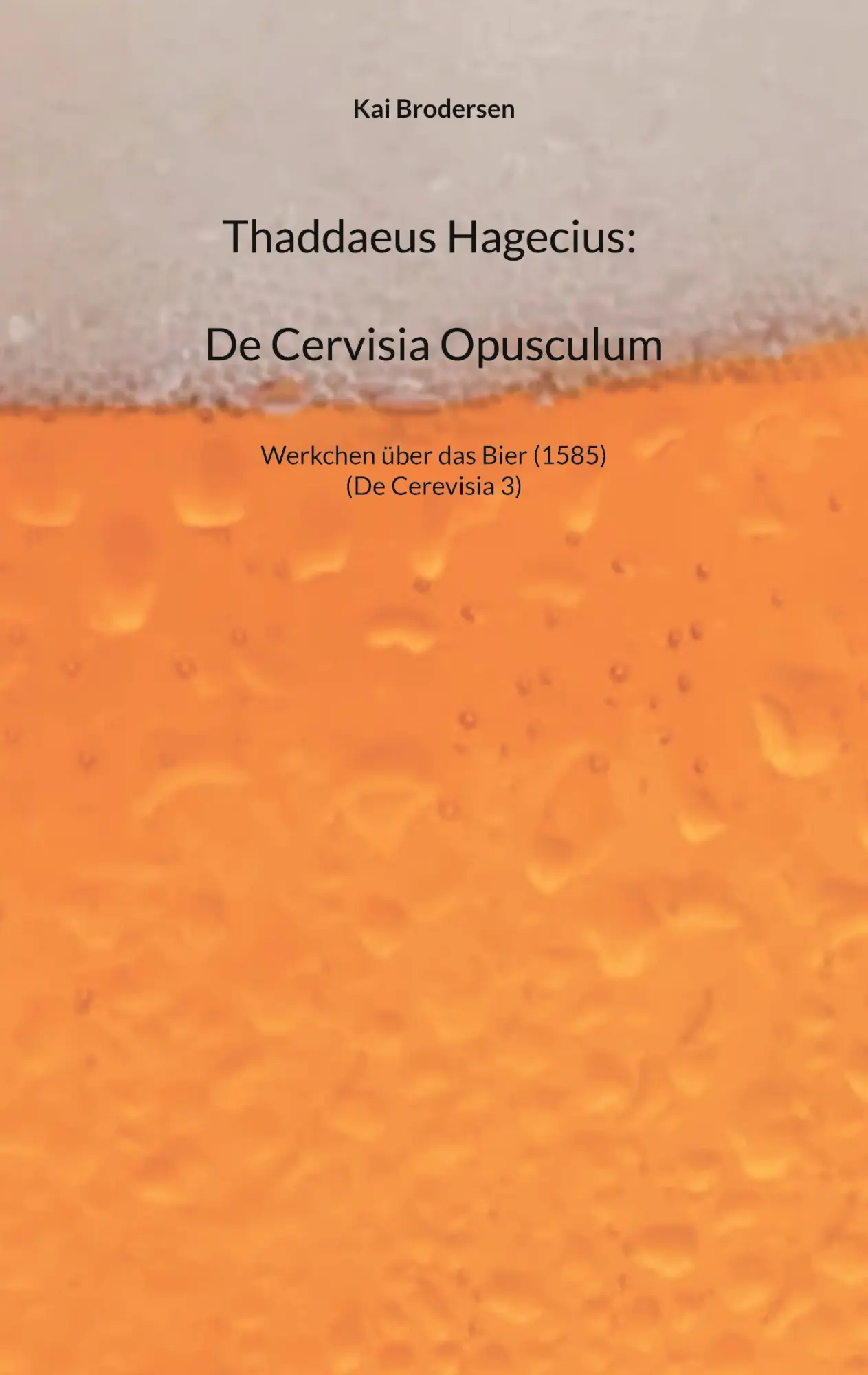 Cover: 9783939526773 | Thaddaeus Hagecius: De Cervisia Opusculum | Kai Brodersen | Buch