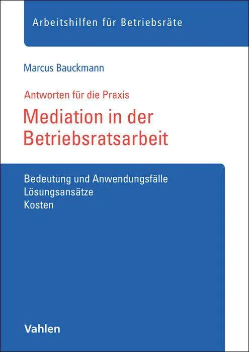 Cover: 9783800676873 | Mediation in der Betriebsratsarbeit | Marcus Bauckmann | Taschenbuch