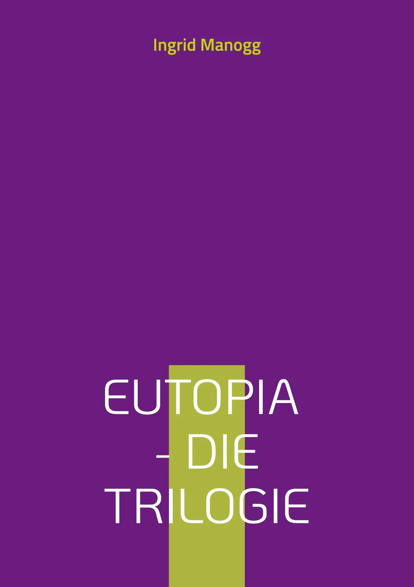 Cover: 9783819276873 | Eutopia - Die Trilogie | Beschleunigung, Entscheidung, Beglückung