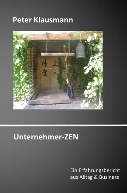 Cover: 9783844236873 | Unternehmer-ZEN | Ein Erfahrungsbericht aus Alltag &amp; Business | Buch