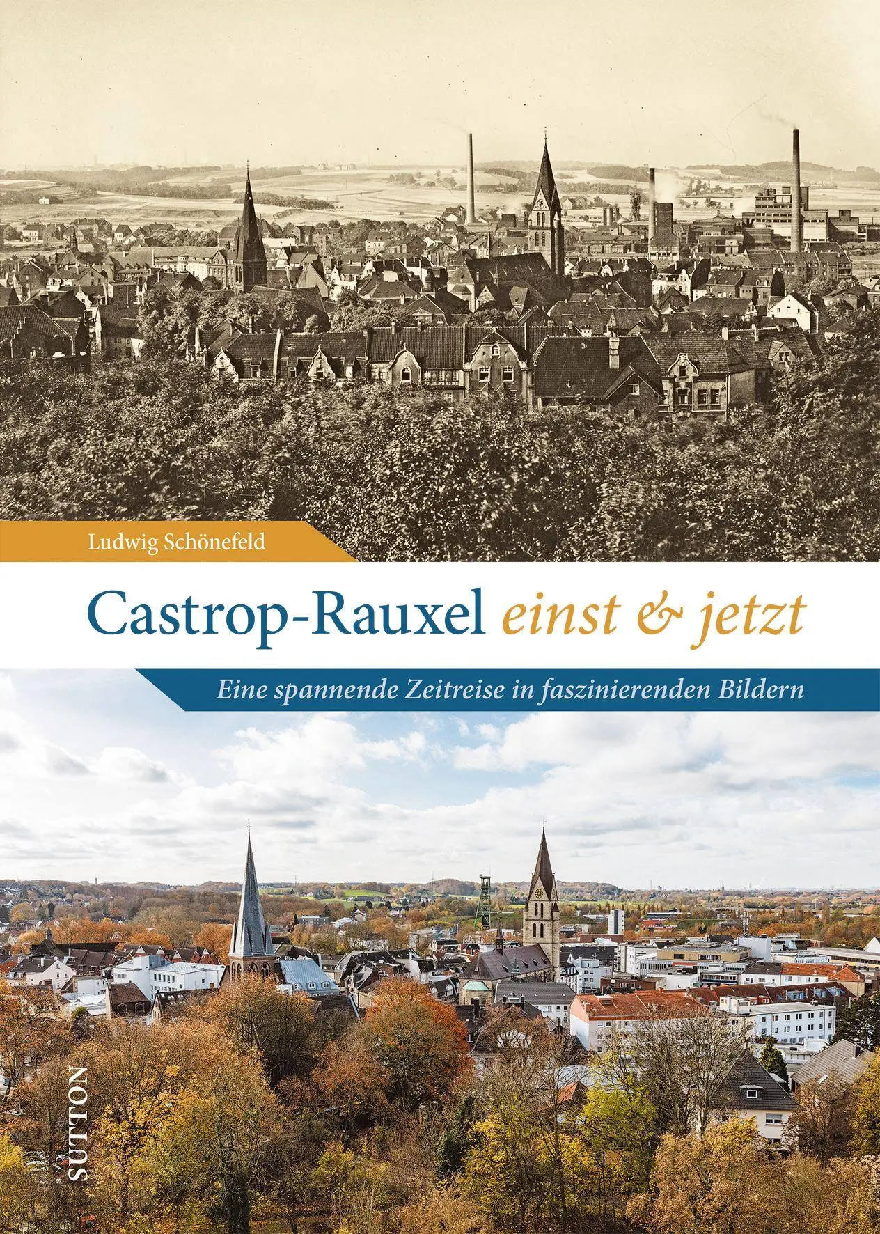 Cover: 9783963036873 | Castrop-Rauxel einst und jetzt | Ludwig Schönefeld | Buch | 128 S.