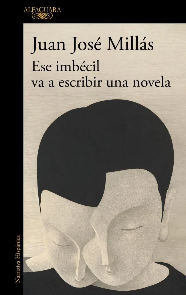 Bild: 9788410496873 | Ese imbecil va a escribir una novela | Juan José Millas | Taschenbuch