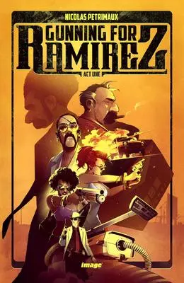 Cover: 9781534316973 | Gunning for Ramirez, Volume 1 | Nicolas Petrimaux | Taschenbuch | 2020