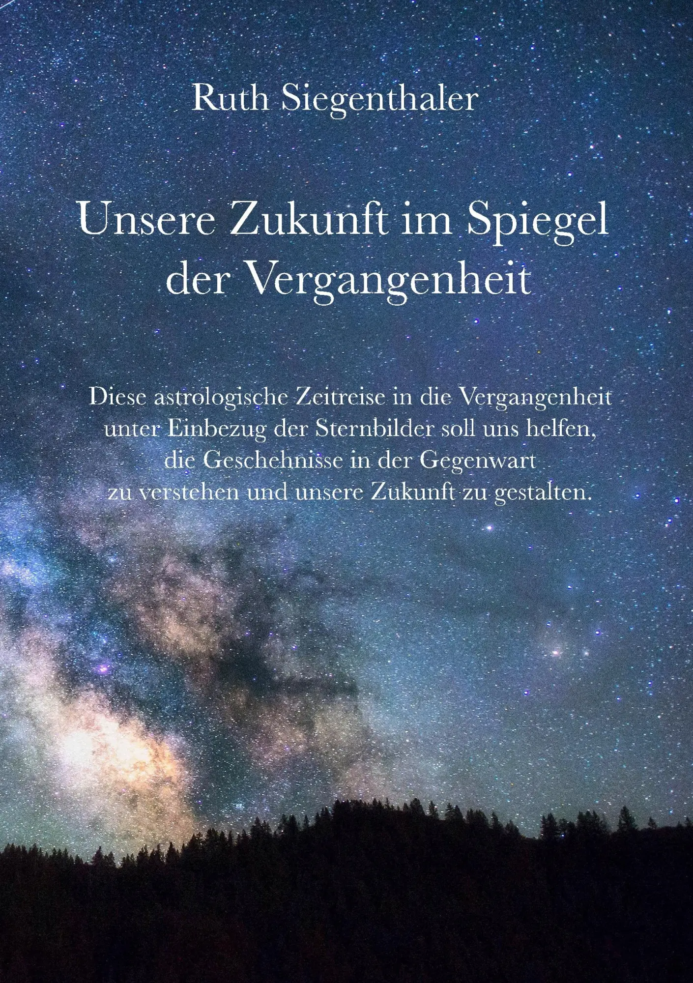 Cover: 9783749487073 | Unsere Zukunft im Spiegel der Vergangenheit | Ruth Siegenthaler | Buch