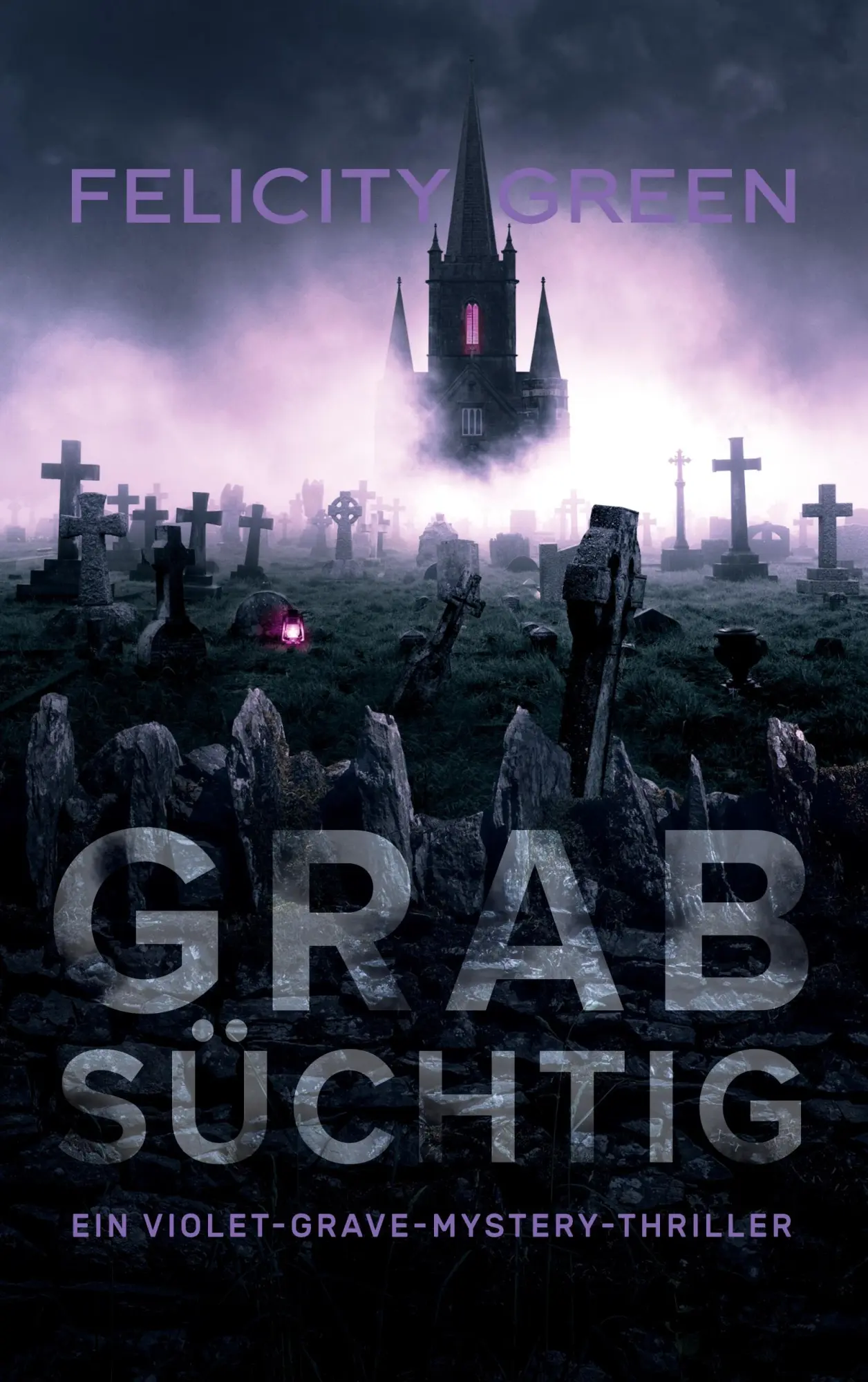 Cover: 9783769357073 | Grabsüchtig | Ein Violet-Grave-Mystery-Thriller | Felicity Green