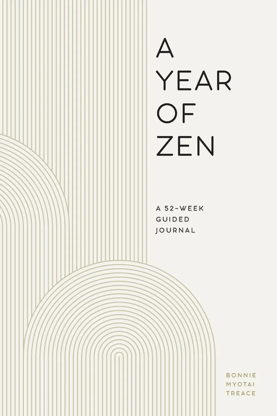 Cover: 9781647397173 | A Year of Zen | A 52-Week Guided Journal | Bonnie Myotai Treace | Buch