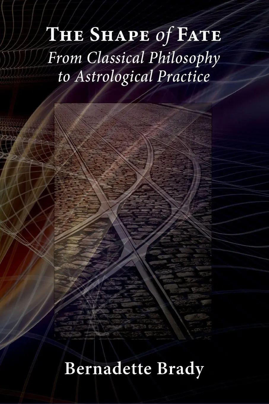 Cover: 9781907767173 | The Shape of Fate | From Classical Philosophy to Astrological Practice
