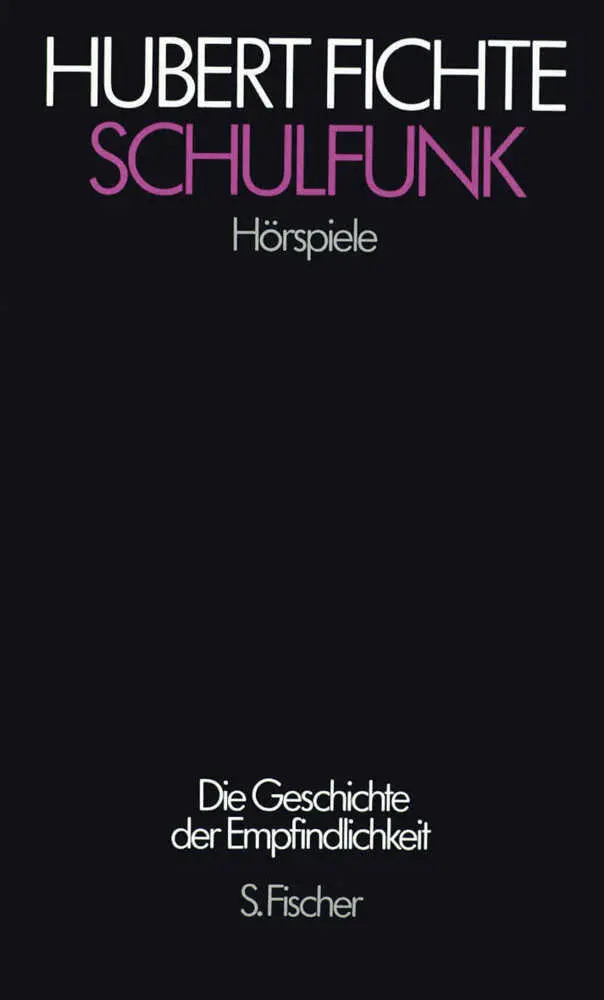 Cover: 9783100207173 | Schulfunk | Hörspiele | Hubert Fichte | Buch | 598 S. | Deutsch | 1988