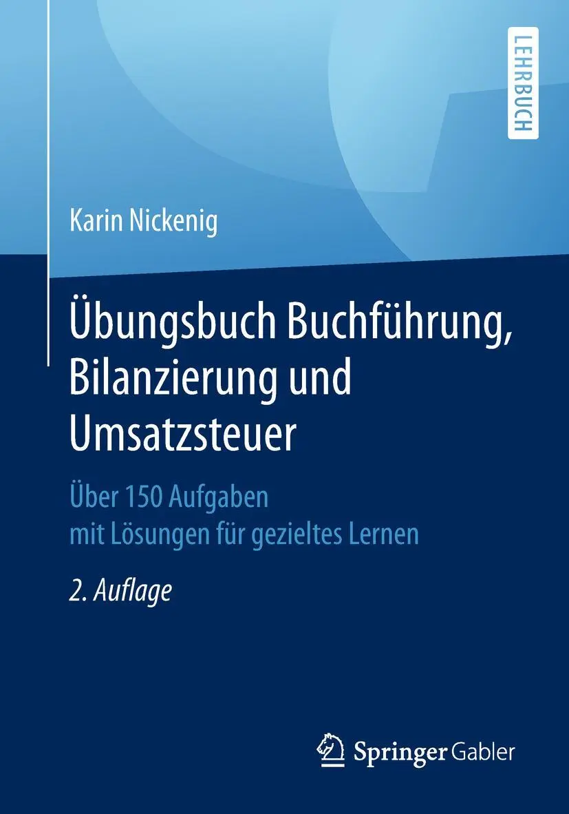 Cover: 9783658227173 | Übungsbuch Buchführung, Bilanzierung und Umsatzsteuer | Karin Nickenig