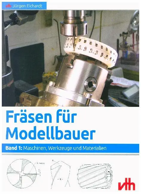 Cover: 9783881807173 | Fräsen für Modellbauer 1 | Maschinen, Werkzeuge und Materialien | Buch