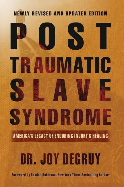 Cover: 9780985217273 | Post Traumatic Slave Syndrome | Joy a Degruy | Taschenbuch | Englisch