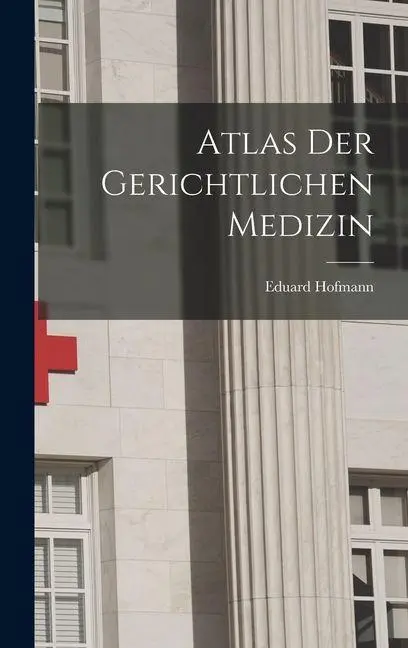 Cover: 9781015977273 | Atlas Der Gerichtlichen Medizin | Eduard Hofmann | Buch | Deutsch