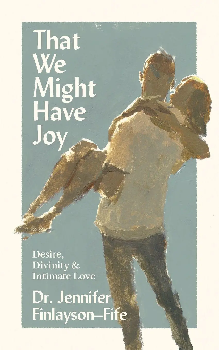 Cover: 9781953677273 | That We Might Have Joy | Desire, Divinity &amp; Intimate Love | Buch