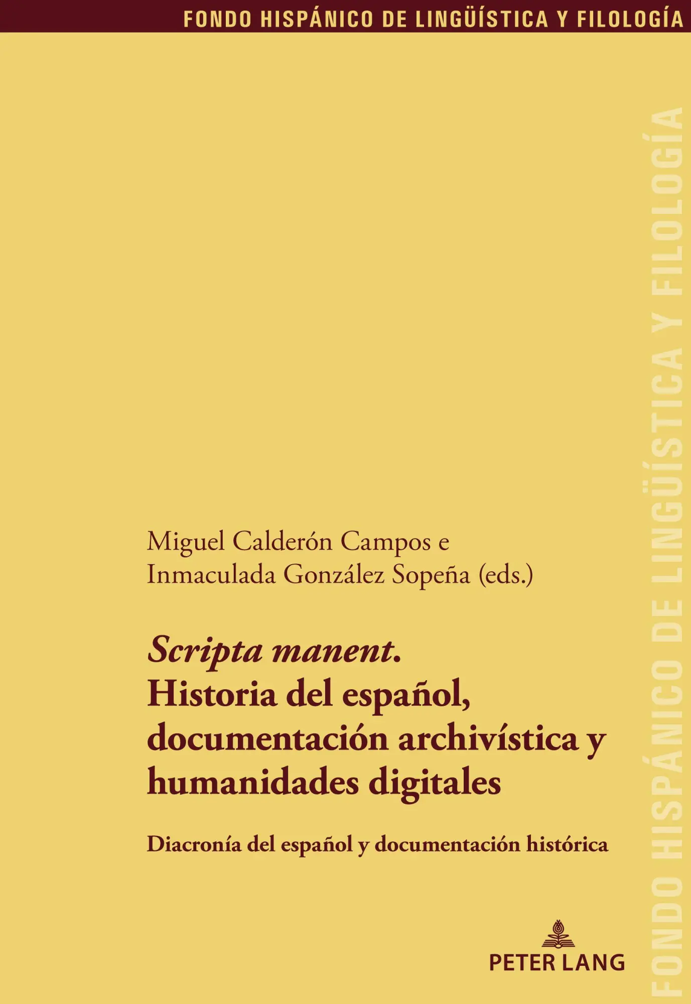 Scripta manent. Historia del español, documentación archivística y humanidades digitales: Diacronía del español y documentación histórica (Fondo Hispánico de Lingüística y Filología, Band 39)