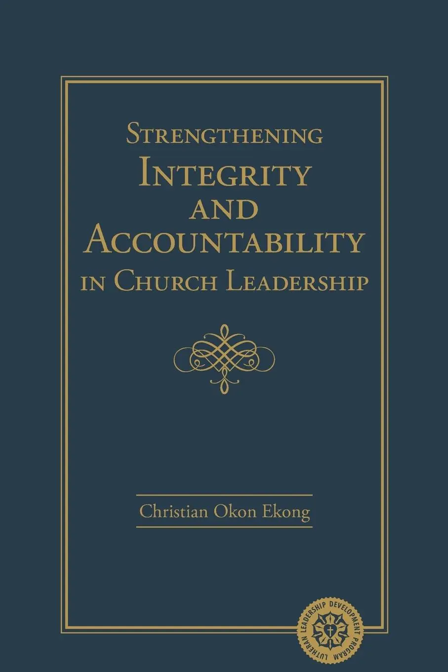 Cover: 9780758667373 | Strengthening Integrity and Accountability in Church Leadership | Buch