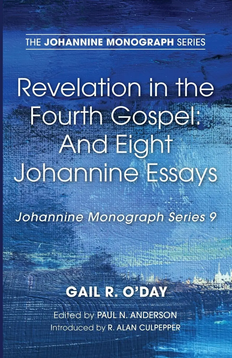 Cover: 9781725277373 | Revelation in the Fourth Gospel | And Eight Johannine Essays | Buch