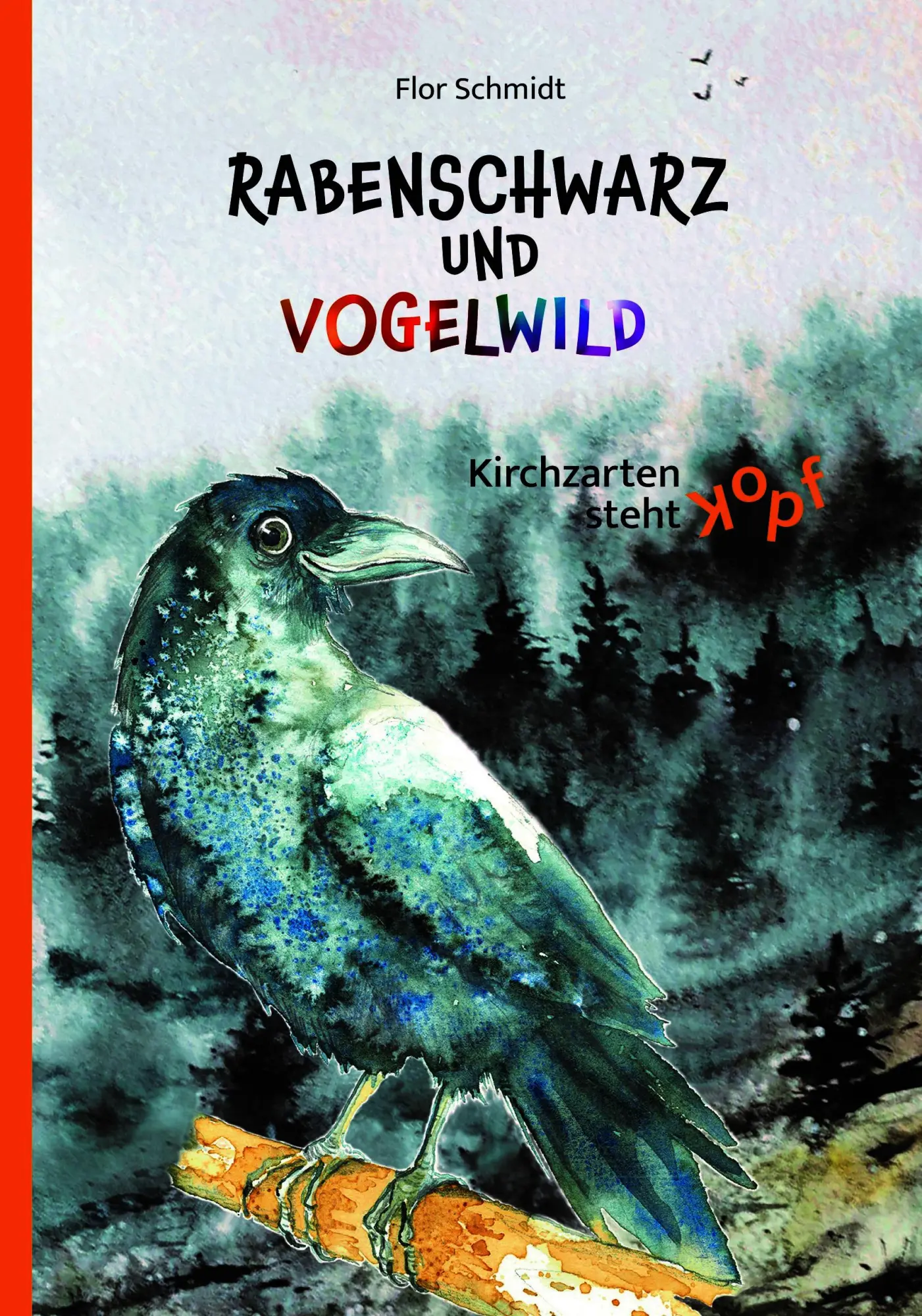 Cover: 9783000817373 | Rabenschwarz und vogelwild | Kirchzarten steht Kopf | Flor Schmidt