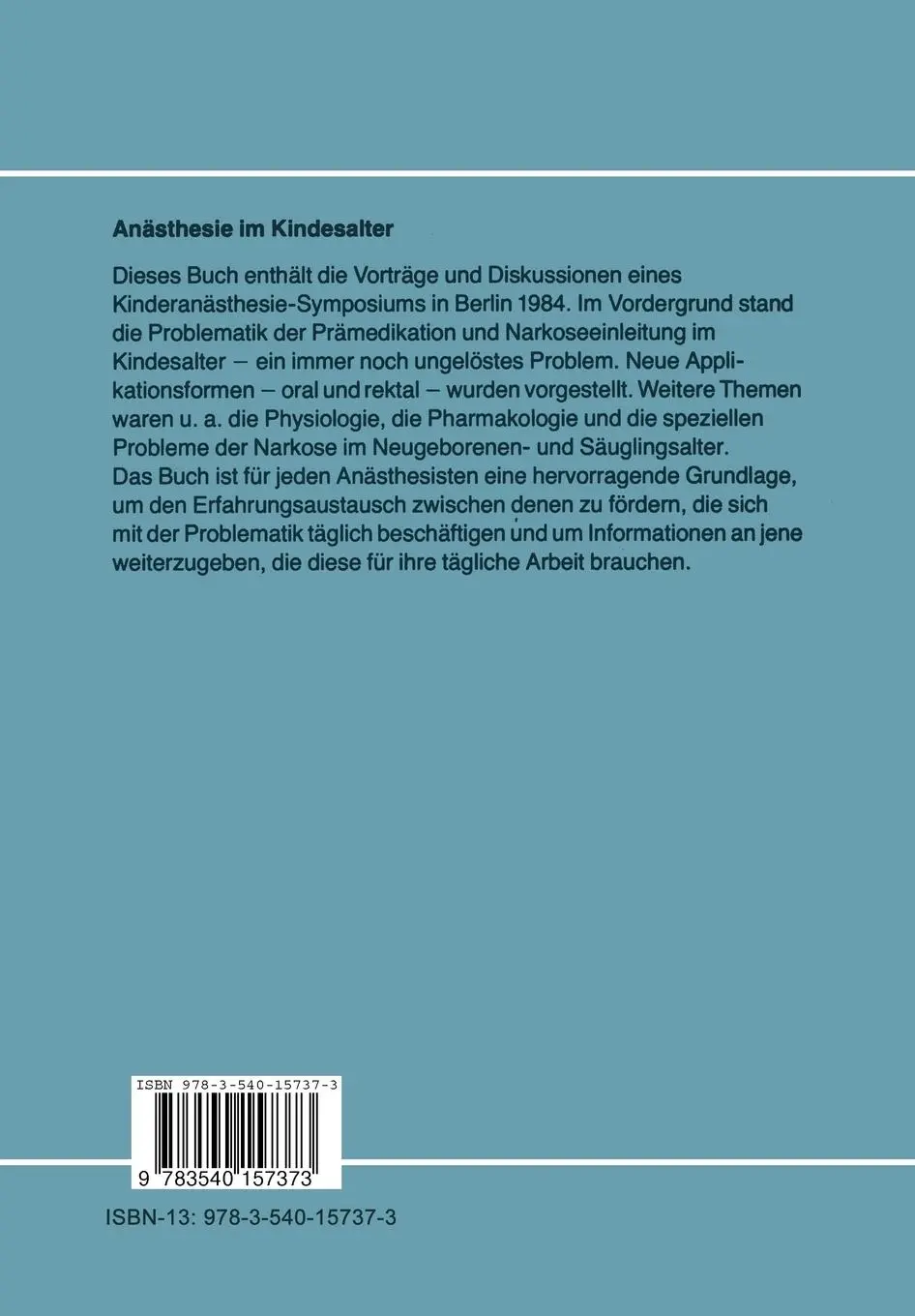 Rückseite: 9783540157373 | Anästhesie im Kindesalter | Symposium Berlin, 30. 11.-1. 12. 1984 | x