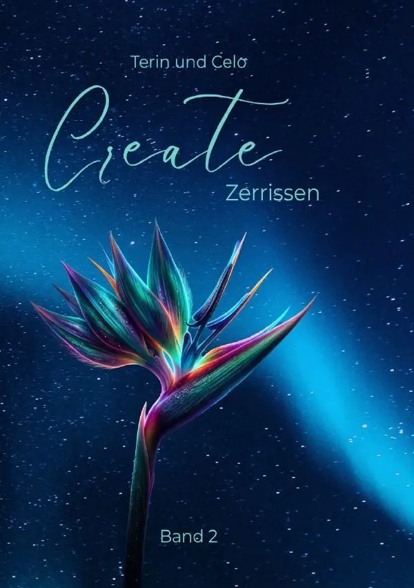 Cover: 9783565457373 | Create Zerrissen | Band 2.DE | Celo Terin | Taschenbuch | 352 S.
