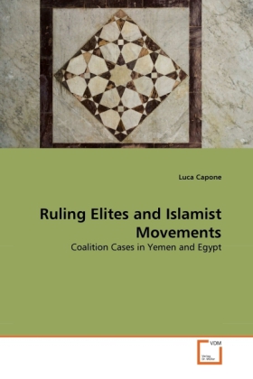 Ruling Elites and Islamist Movements | Coalition Cases in Yemen and Egypt | Luca Capone | Taschenbuch | Englisch | VDM Verlag Dr. Müller | EAN 9783639327373 - Capone, Luca