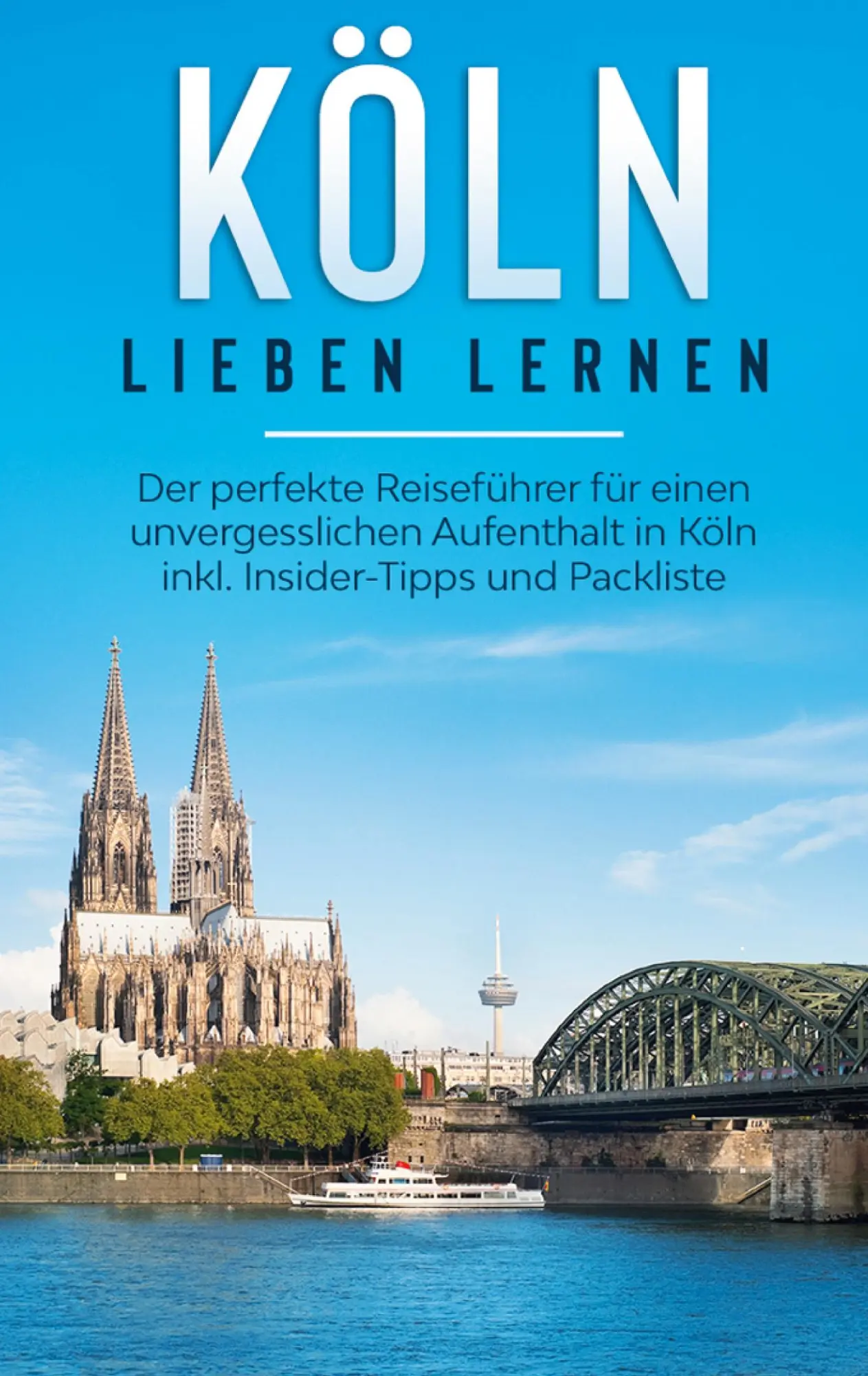 Cover: 9783751957373 | Köln lieben lernen: Der perfekte Reiseführer für einen...