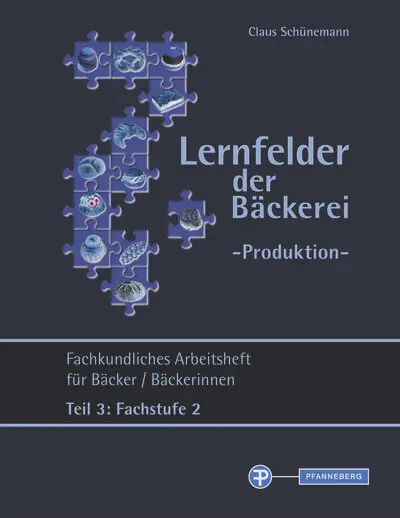Cover: 9783805707473 | Lernfelder der Bäckerei - Produktion Arbeitsheft Teil 3 Fachstufe 2