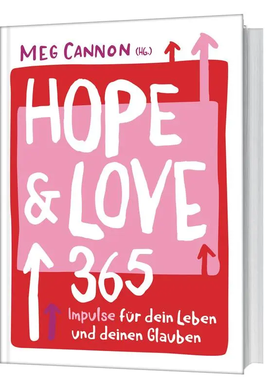 Cover: 9783957347473 | Hope &amp; Love | 365 Impulse für dein Leben und deinen Glauben. | Cannon
