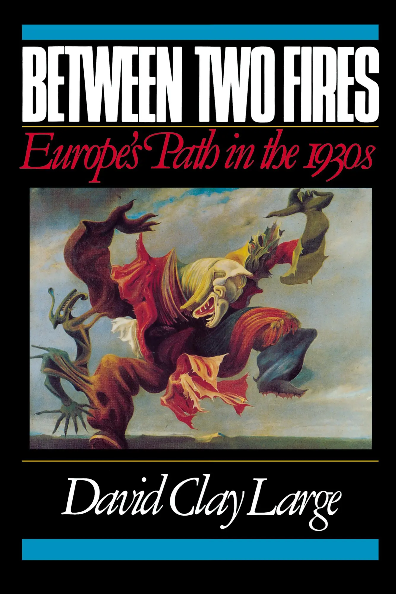 Cover: 9780393307573 | Between Two Fires | Europe's Path in the 1930s | David Clay Large