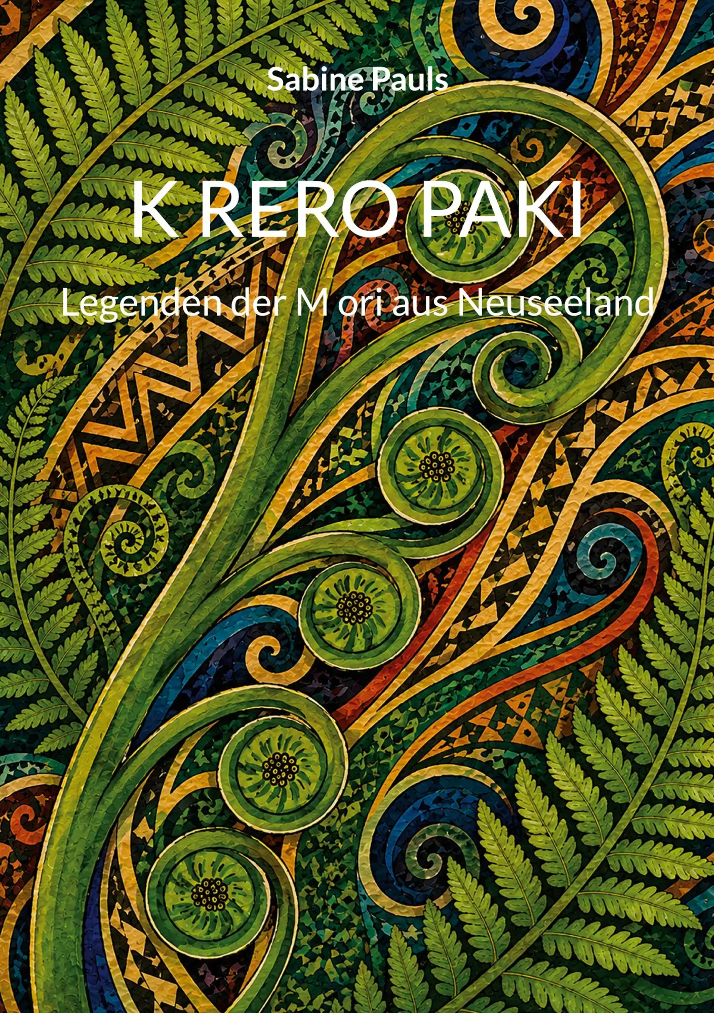 Cover: 9783696737573 | KORERO PAKI | Legenden der Maori aus Neuseeland | Sabine Pauls | Buch