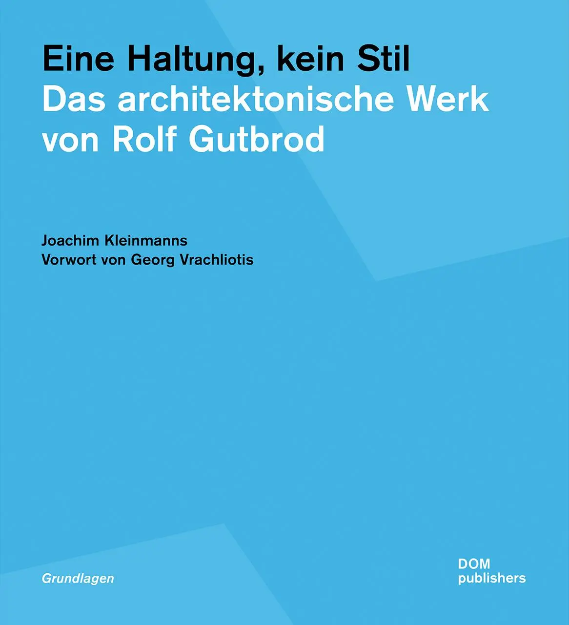 Cover: 9783869227573 | Eine Haltung, kein Stil. Das architektonische Werk von Rolf Gutbrod
