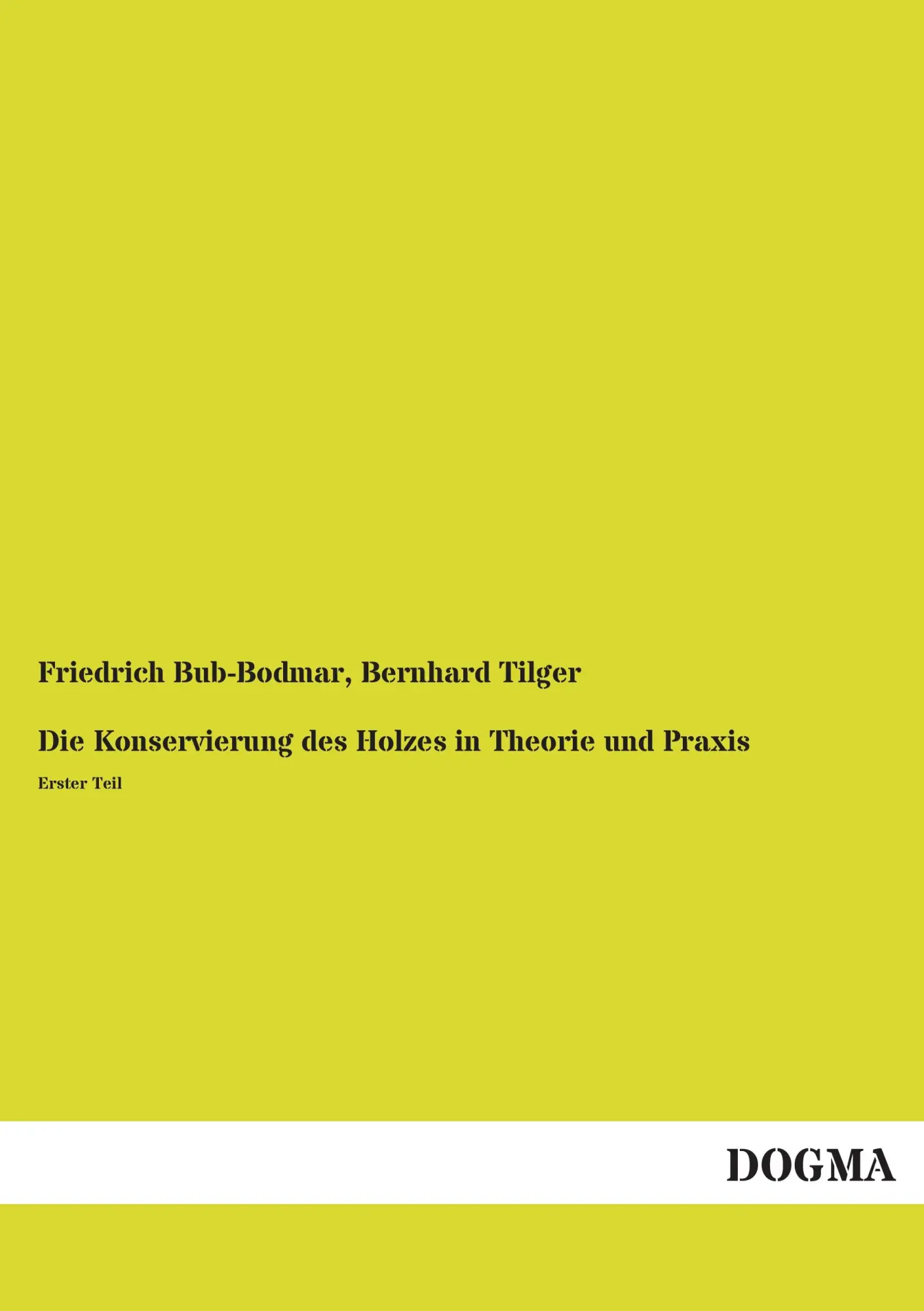 Die Konservierung des Holzes in Theorie und Praxis