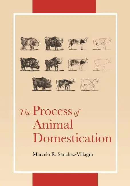 Cover: 9780691217673 | The Process of Animal Domestication | Marcelo Sanchez-Villagra | Buch
