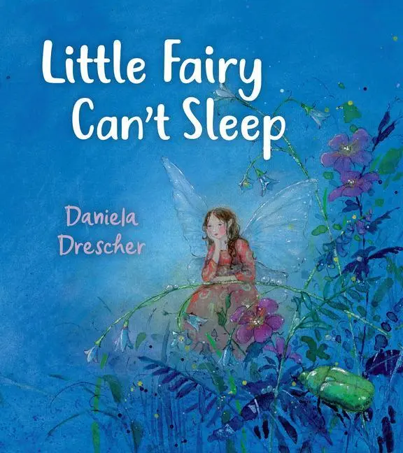 Cover: 9781782507673 | Little Fairy Can't Sleep | Daniela Drescher | Buch | Gebunden | 2022