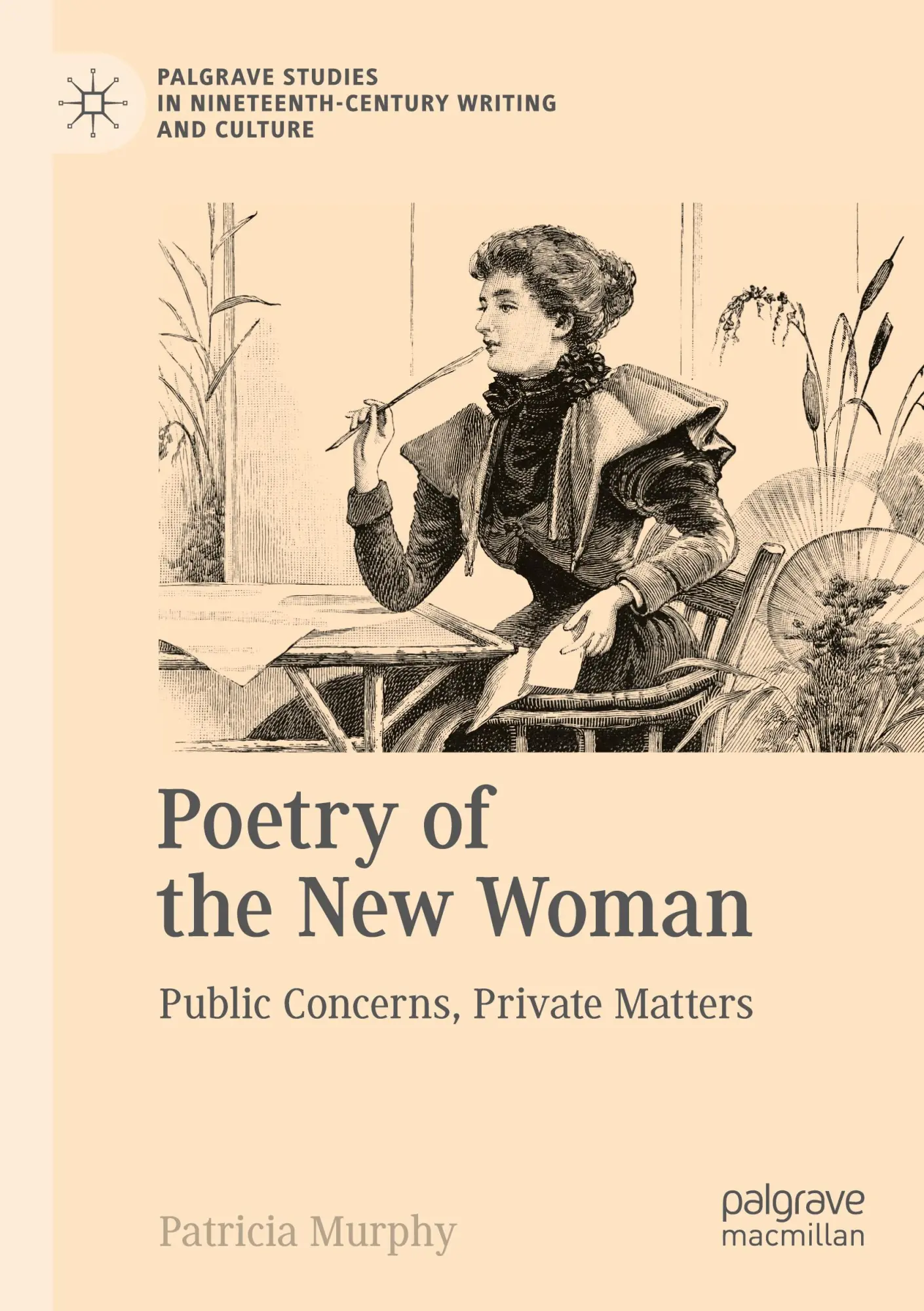 Poetry of the New Woman: Public Concerns, Private Matters (Palgrave Studies in Nineteenth-Century Writing and Culture)