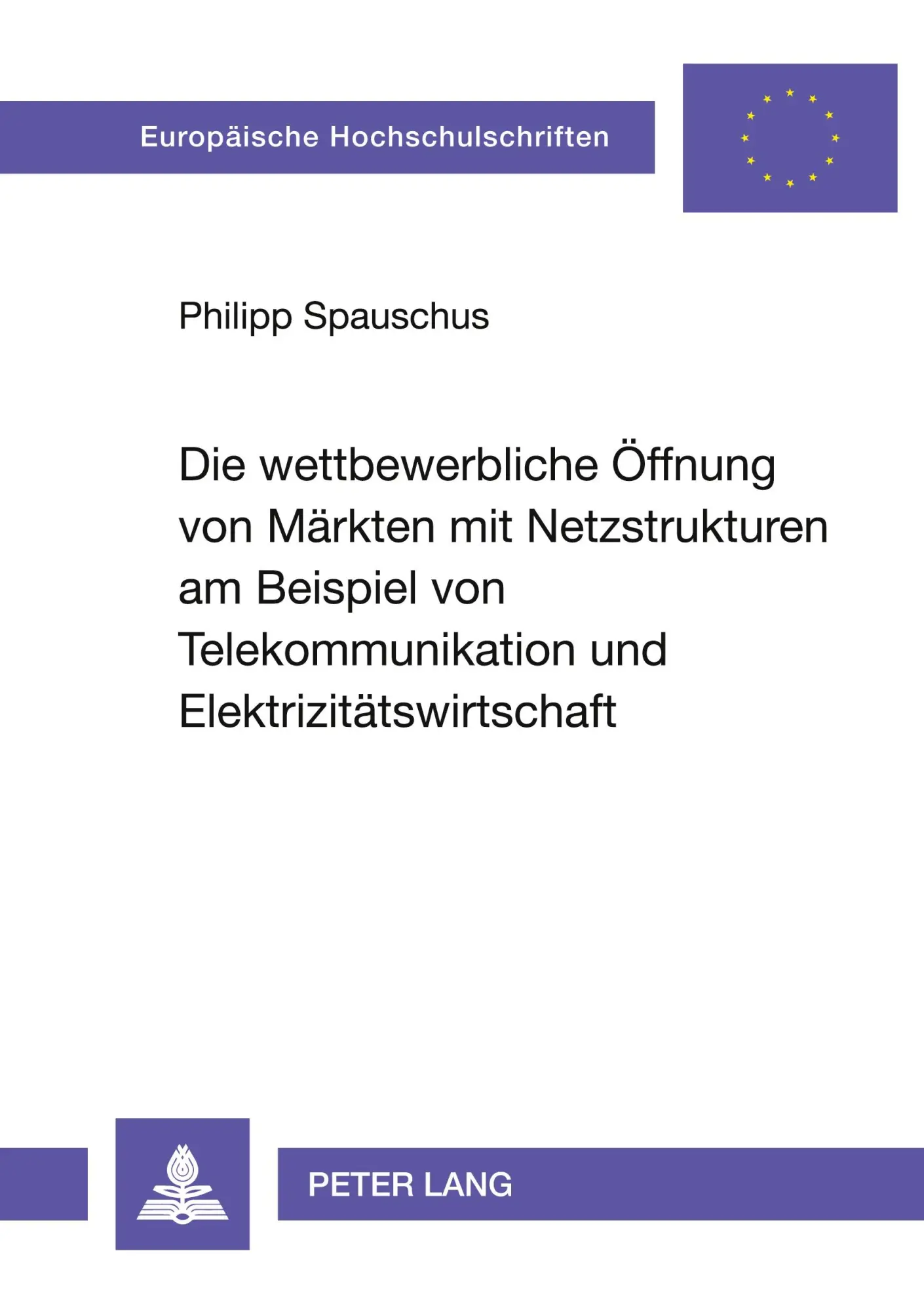 Cover: 9783631517673 | Die wettbewerbliche Öffnung von Märkten mit Netzstrukturen am...