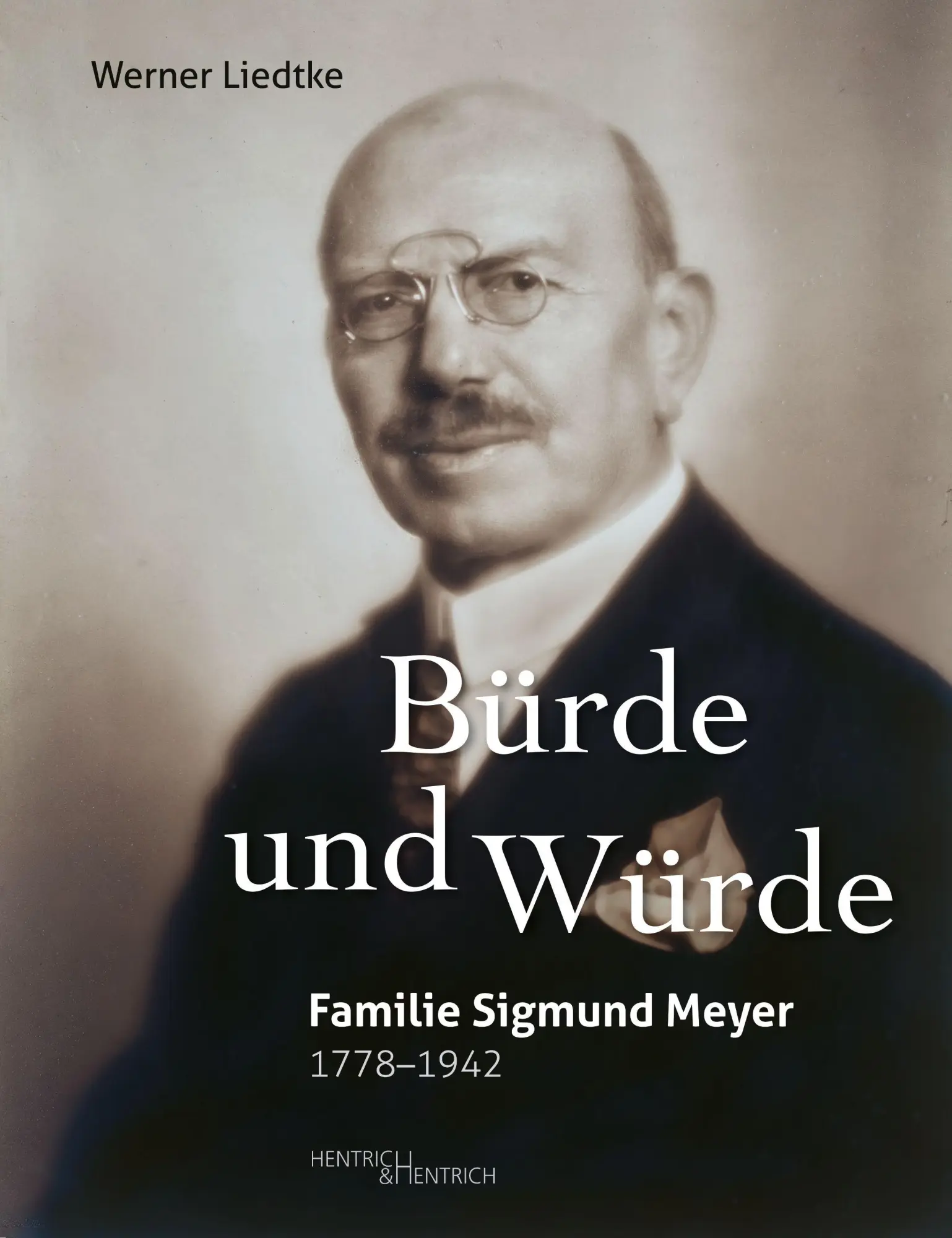 Cover: 9783955657673 | Bürde und Würde | Familie Sigmund Meyer 1778-1942 | Werner Liedtke