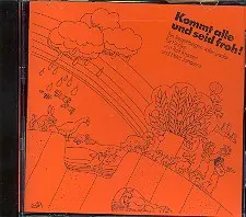 Kommt alle und seid froh! Ein Regenbogen voller Lieder für Kinder CD