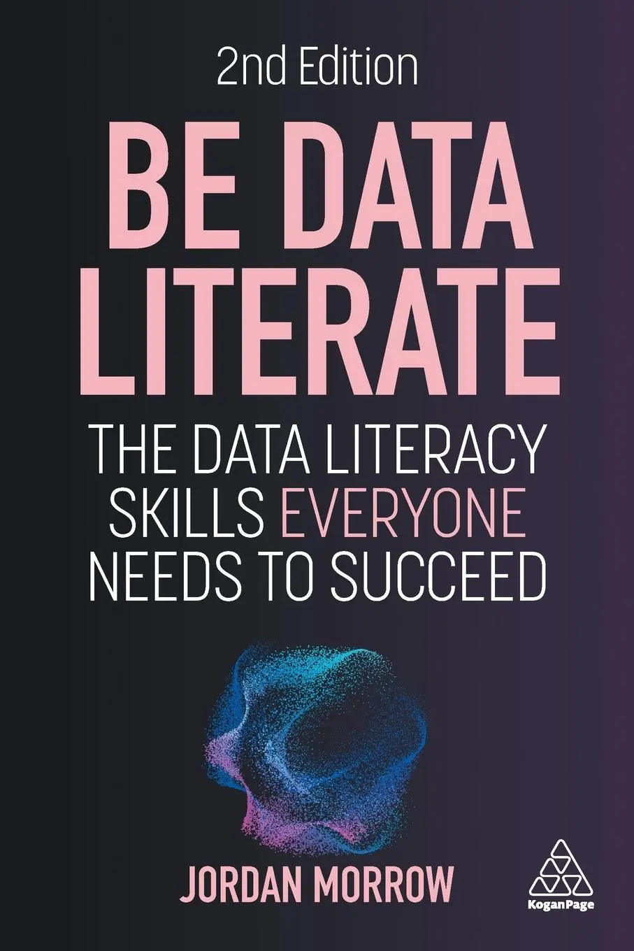 Cover: 9781398617773 | Be Data Literate | The Data Literacy Skills Everyone Needs to Succeed
