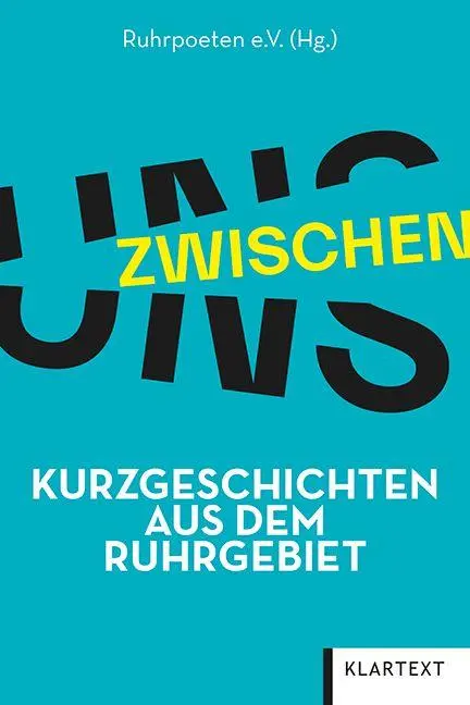 Cover: 9783837527773 | Zwischen uns | Kurzgeschichten aus dem Ruhrgebiet | Ruhrpoeten e. V.