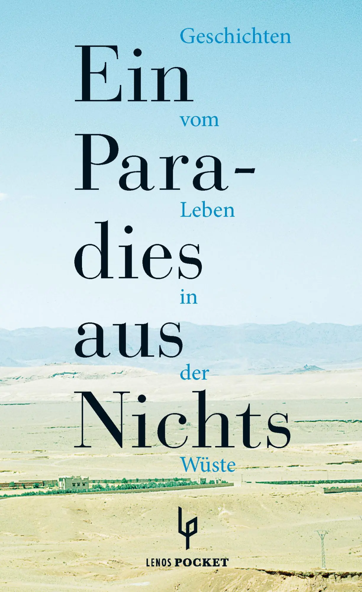 Cover: 9783857877773 | Ein Paradies aus Nichts | Geschichten vom Leben in der Wüste | Buch