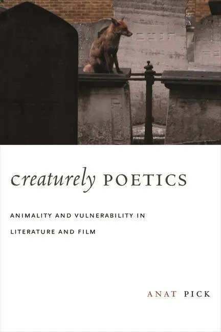 Cover: 9780231147873 | Creaturely Poetics – Animality and Vulnerability in Literature and...