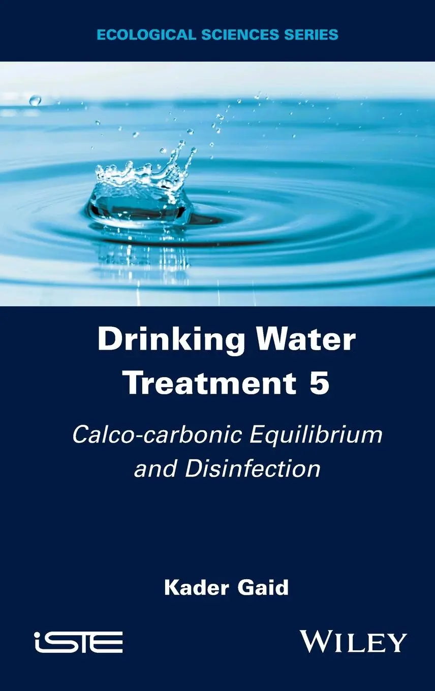 Cover: 9781786307873 | Drinking Water Treatment, Calco-Carbonic Equilibrium and Disinfection