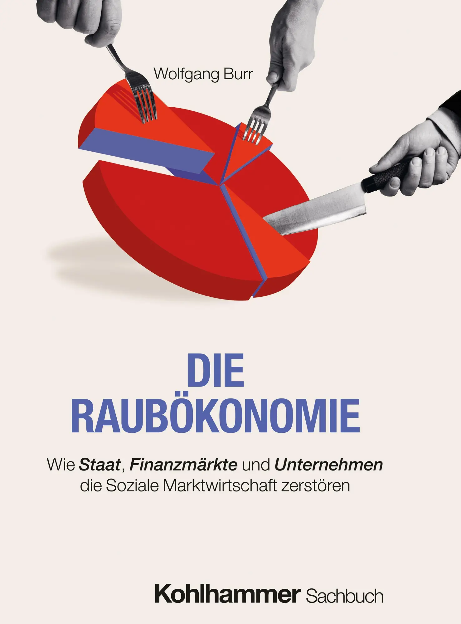 Cover: 9783170467873 | Die Raubökonomie | Wolfgang Burr | Taschenbuch | 332 S. | Deutsch