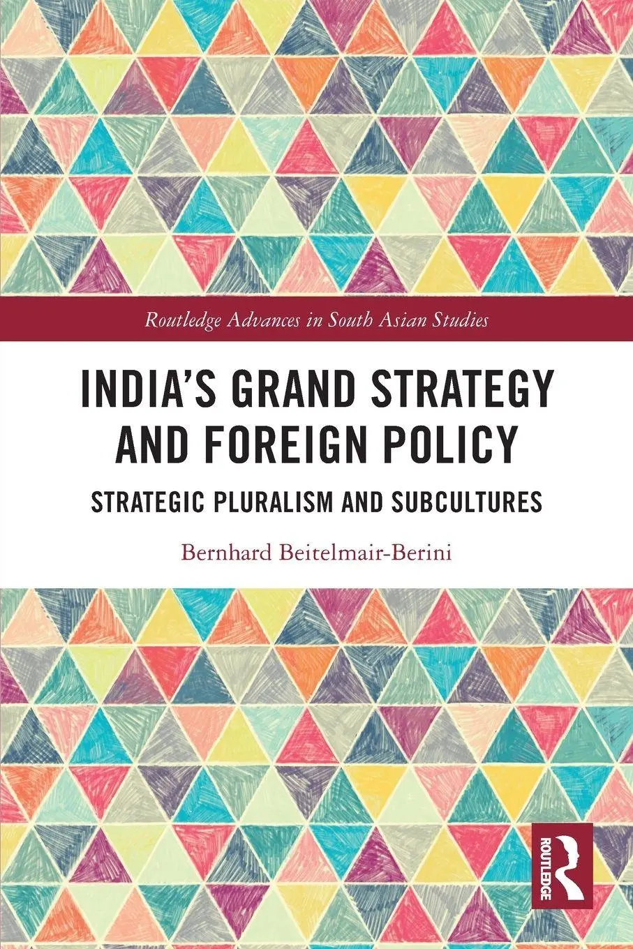 Cover: 9780367557973 | India's Grand Strategy and Foreign Policy | Bernhard Beitelmair-Berini